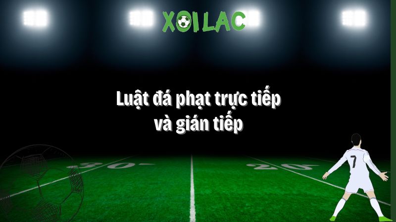 luật đá phạt trực tiếp và gián tiếp