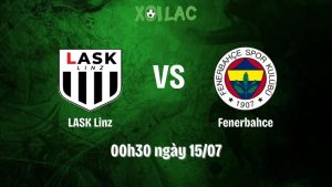 Nhận Định Bóng Đá LASK Linz Vs Fenerbahce